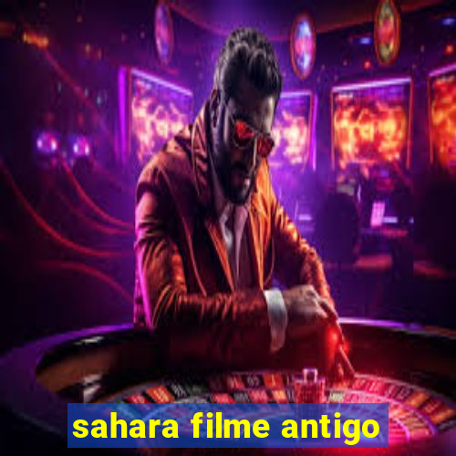 sahara filme antigo